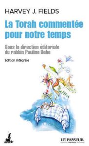 La Torah commentée pour notre temps. Edition intégrale - Fields Harvey - Bebe Pauline - Pfertzel René - Lan