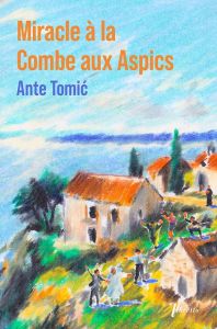 Miracle à la Combe aux Aspics. Edition collector - Tomic Ante - Despot Marko