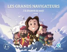 Les grands navigateurs. A la découverte du monde - Wennagel Bruno - Ferret Mathieu - Crété Patricia -