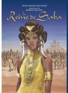 La reine de Saba - Michaud Jean-Marie - Halter Marek