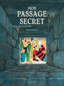 Mon passage secret - Ducos Max