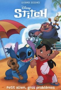 Stitch : Petit alien, gros problèmes. La bande dessinée du film - STEWART/RIGANO