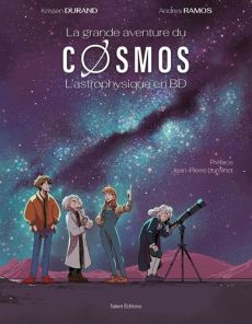 La grande aventure du cosmos. L'astrophysique en BD - Durand Kristen - Ramos Andres - Luminet Jean-Pierr