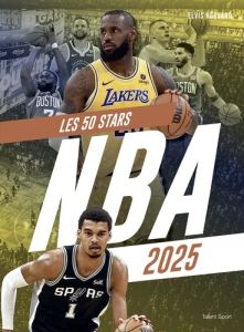 Les 50 stars NBA. Edition 2025 - Roquand Elvis