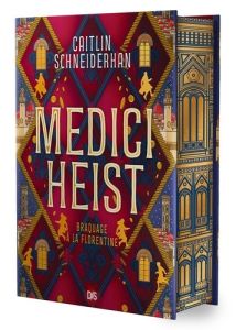 Medici Heist. Edition collector - Schneiderhan Caitlin - Bury Laurent