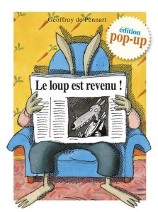 Le loup est revenu ! Edition pop-up - Pennart Geoffroy de