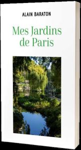 Mes jardins de Paris - Baraton Alain - Chantal Laure de