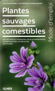 Plantes sauvages comestibles. Les 200 espèces courantes les plus importantes. Les reconnaitre, les r - Fleischhauer Steffen Guido - Guthmann Jürgen - Spi