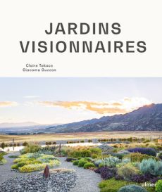 Jardins visionnaires - Takacs Claire - Guzzon Giacoma - Davroux Aurélien