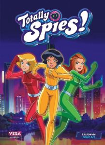 Totally Spies ! Saison 6 Tome 3 - Legrand Alice - Bertin Cecilia - Ferrante Hugo - F