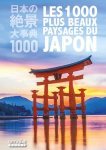 Les 1000 plus beaux paysages du Japon - Asahi Shimbun - Gorges Florent - Lemoine Stéphanie