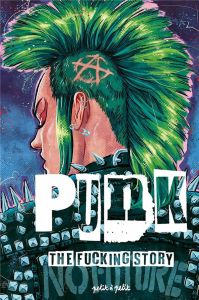 PUNK. The Fucking story - Lamy Thierry - Alessandra Joël