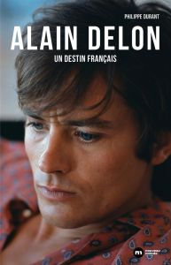 Alain Delon, un destin français - Durant Philippe