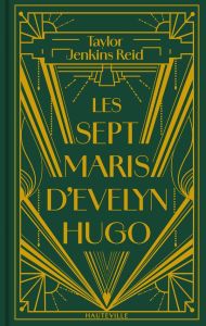 Les Sept Maris d'Evelyn Hugo. Edition collector - Jenkins Reid Taylor - Guillaume Nathalie