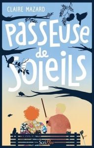 Passeuse de soleils - Mazard Claire