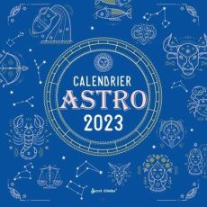 Calendrier Astro. Edition 2023 - Petit Ornella