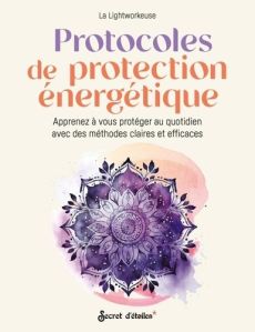 Protocoles de protection énergétique - LA LIGHTWORKEUSE