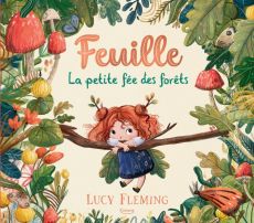 Feuille, la petite fée des forêts - Fleming Lucy