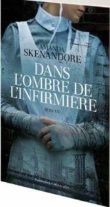 Dans l'ombre de l'infirmière - Skenandore Amanda - Ducellier Typhaine