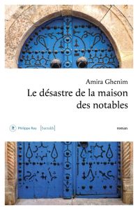 Le désastre de la maison des notables - Ghenim Amira - Labbize Souad