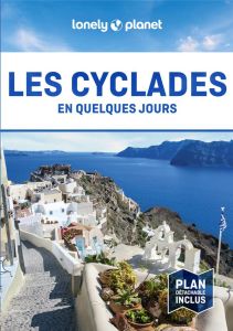 Les Cyclades En quelques jours. Edition 2024 - LONELY PLANET