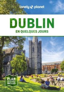 Dublin - En quelques jours - LONELY PLANET