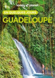 Guadeloupe en quelques jours. 5e édition - Dufay Marie - Thièse Emilie