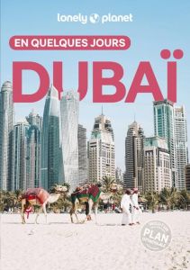 Dubaï en quelques jours. 6e édition. Avec 1 Plan détachable - Skirka Hayley - Thibault Antoine - Tissier Nadège