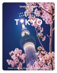 Les meilleures expériences à Tokyo. 2e édition. Avec 1 Plan détachable - Tan Winnie - Hughes Kimberley - Leow Florentyna -