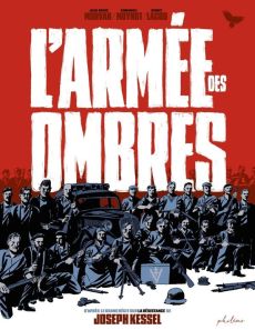 L'Armée des ombres - Morvan J.-D. - Moynot E. - Lacou B. - Kessel J.