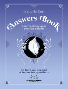 Answer Book pour communiquer avec lkes défunts - Cerf Isabelle