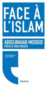 Face à l'Islam - Meddeb Abdelwahab - Meddeb Hind - Petit Philippe