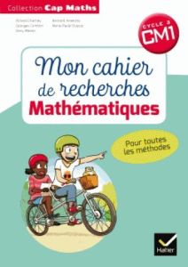 Mathématiques CM1 Cycle 3 Cap Maths. Mon cahier de recherche, Edition 2018 - Charnay Roland - Combier Georges - Dussuc Marie-Pa