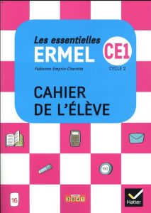 Mathématiques CE1 Cycle 2 Ermel Les essentielles. Cahier de l'élève, Edition 2018 - Emprin-Charotte Fabienne - Haverland Nicolas