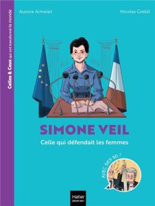 Simone Veil. Celle qui defendait les femmes - Aimelet Aurore - Grebil Nicolas