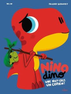 Nino Dino : Une nuit chez un copain - MIM/BEDOUET