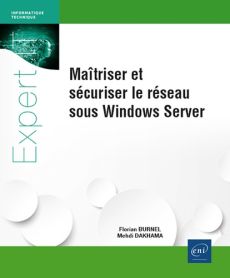 Maîtriser et sécuriser le réseau sous Windows Server - Burnel Florian - Dakhama Mehdi