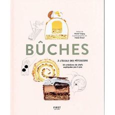 Bûches, 20 créations de chefs expliquées pas à pas. A l'école des pâtissiers - Tanguy Michel - Breuil Fabien