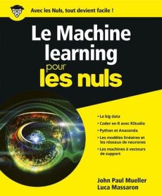 Le Machine learning pour les nuls - Mueller John-Paul - Massaron Luca - Rougé Daniel