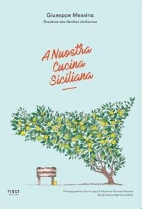 A Nuostra Cucina Siciliana. Recettes de familles siciliennes - Messina Guiseppe - Japy David - Bardel Garlone - Z