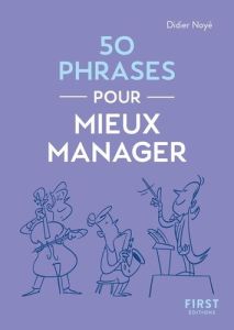 50 phrases pour mieux manager - Noyé Didier