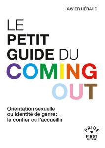 Le petit guide du coming out - Héraud Xavier