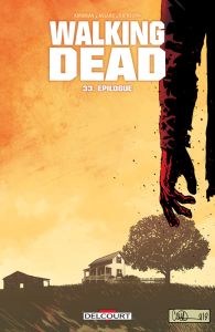 Walking Dead Tome 33 : Epilogue - Kirkman Robert - Adlard Charlie - Rathburn Cliff -