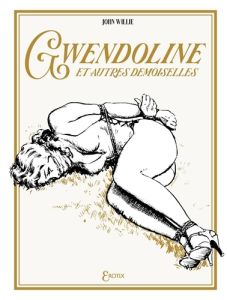 Gwendoline et autres demoiselles - Willie John - Rund J-B - Stone Bob