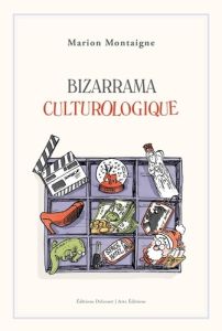 Bizzarrama culturologique - Montaigne Marion - Collin Philippe