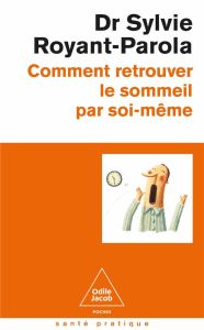 Comment retrouver le sommeil par soi-même - Royant-Parola Sylvie