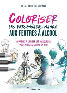 Coloriser les personnages manga aux feutres à alcool. Apprenez à utiliser les marqueurs pour artiste - Midorihana Yasaiko