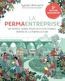 La permaentreprise. Un nouveau modèle de développement pour des entreprises durables, 2e édition re - Breuzard Sylvain - Appert Etienne - Holmgren David