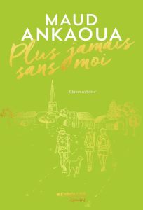 Plus jamais sans moi. Edition collector - Ankaoua Maud