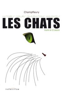 Les chats. Histoires - Moeurs - Observations - Anecdotes - CHAMPFLEURY